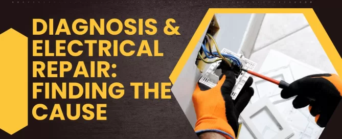Diagnosis & Electrical Repair: Finding the Cause