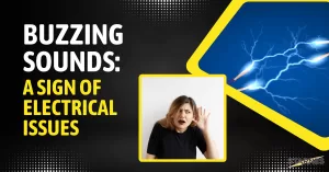 Buzzing Sounds: A Sign of Electrical Issues