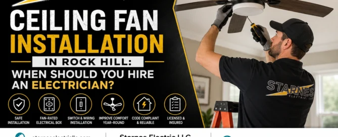 Ceiling Fan Installation in Rock Hill When Should You Hire an Electrician