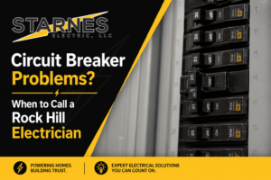 Circuit Breaker Problems When to Call a Rock Hill Electrician