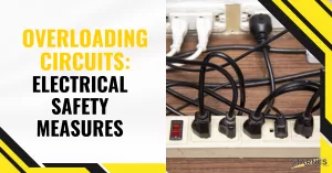 Overloading Circuits: Electrical Safety Measures