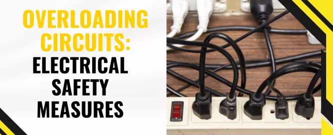 Overloading Circuits Electrical Safety Measures