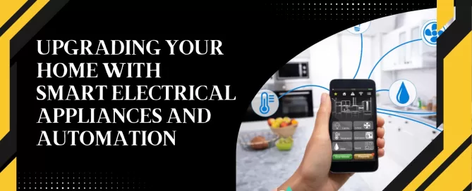 Upgrading Your Home with Smart Electrical Appliances and Automation